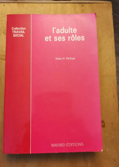 L'adulte Et Ses Rôles - Helen-Harris Perlman