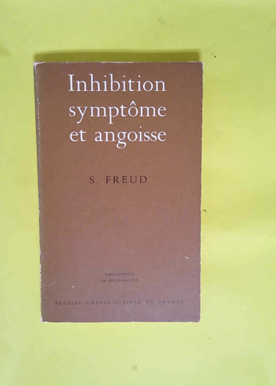 Inhibition Symptome Et Angoisse Bibliotheque de psychanalyse dirigee par d. lagache - freud