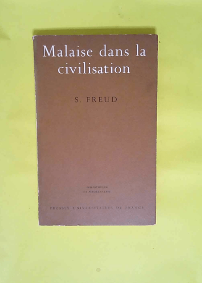 Malaise dans la civilisation  - Sigmund Freud