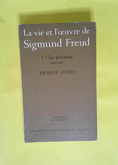 Vie Et Oeuvre De Sigmund Freud T.I  - E Jones