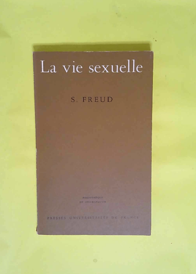 La vie sexuelle  - Sigmund Freud