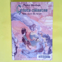 Griots célestes tome 1 Qui-vient-du-bruit – Pierre Bordage