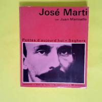 José Marti une étude de Juan Marinello avec un choix de textes. – Marinello Juan