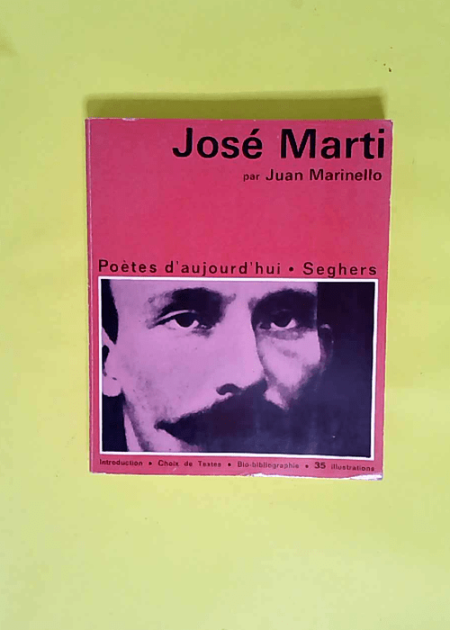 José Marti une étude de Juan Marinello avec...