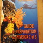 Plongée Subaquatique : Guide De Préparation Aux Niveaux 2 Et 3 – Villeviel