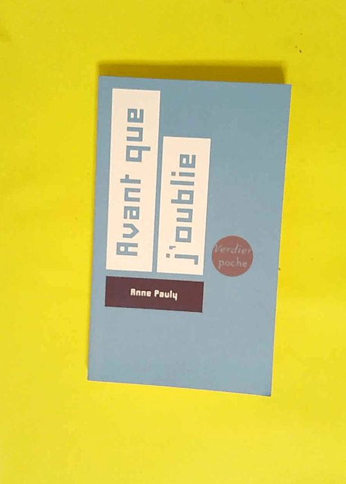 Avant que j oublie  – Anne Pauly