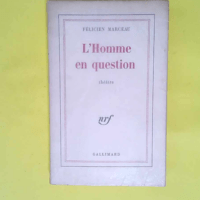 L homme en question  – Félicien Marcea...