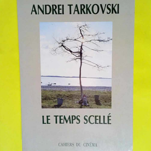 Le Temps scellé  – Andreï Tarkovski