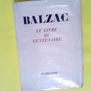 Broché Balzac – le livre du centenaire...