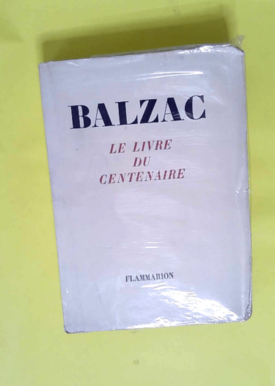 Broché Balzac - le livre du centenaire - Collectif.