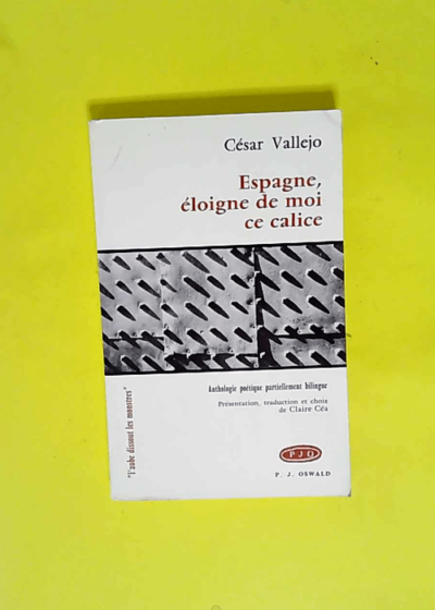 Espagne éloigne de moi ce calice Anthologie poétique partiellement bilingue (Collection L Aube dissout les monstres) -