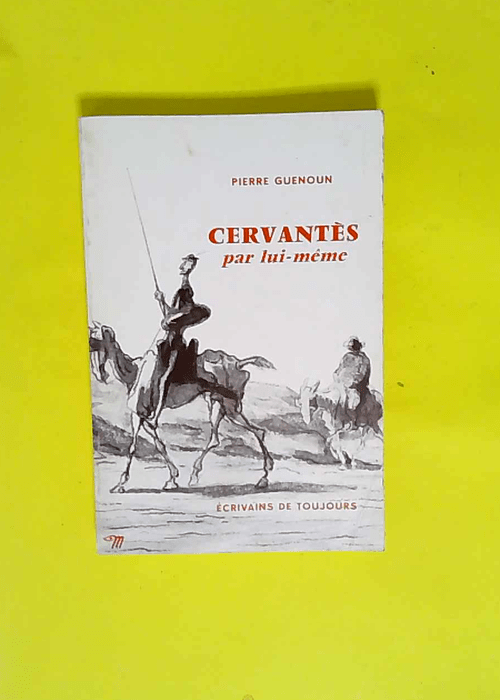 Cervantes Par Lui-Meme  – Guenoun Pierr...