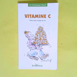 Vitamine C Pour tous et pour la vie – D...