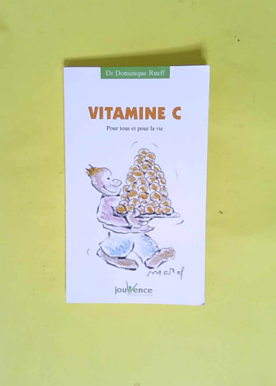 Vitamine C Pour tous et pour la vie - Dominique Rueff