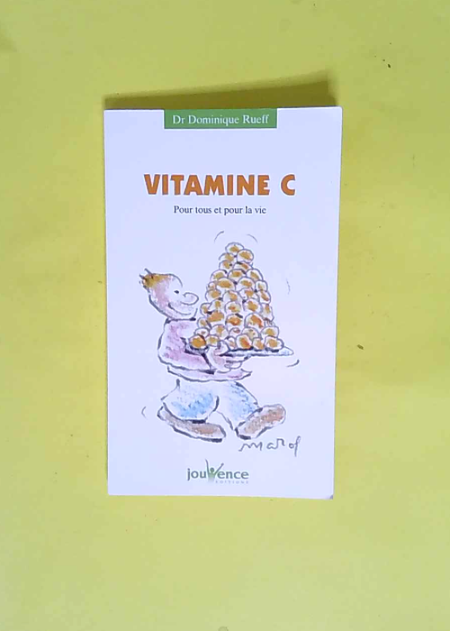 Vitamine C Pour tous et pour la vie – Dominique Rueff