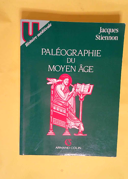 Paléographie du Moyen Âge  – Jacques Stiennon