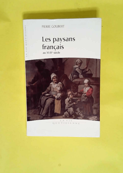 Les paysans français au XVIIè siècle  - Pierre Goubert