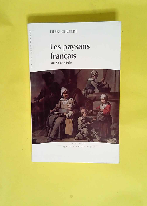 Les paysans français au XVIIè siècle  – Pierre Goubert