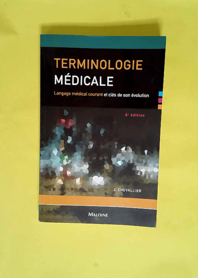 Terminologie médicale  - Jacques Chevallier