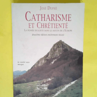 Catharisme et chrétienté  – José Dup...