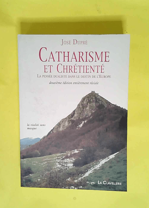 Catharisme et chrétienté  – José Dupré