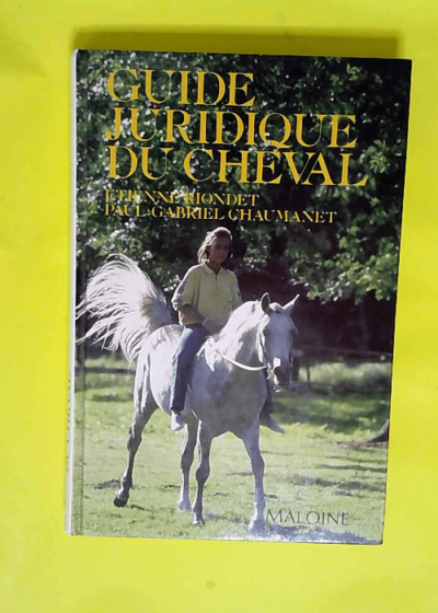 Guide Juridique du Cheval  - Paul-Gabriel Chaumanet