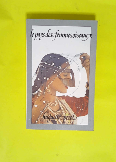 Le Pays des femmes-oiseaux  - Huguette Pérol