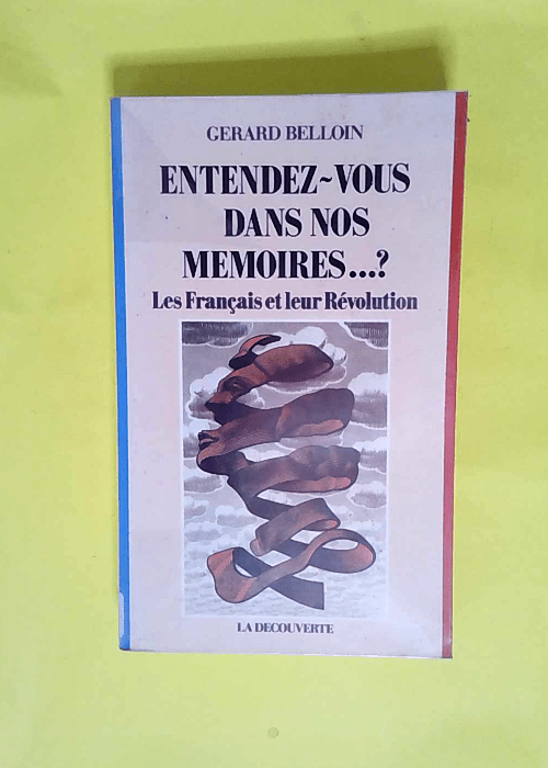 Entendez-vous dans nos mémoires–?  – Belloin Gérard