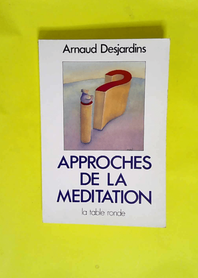 Approches de la méditation  - Arnaud Desjardins