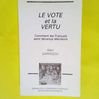 Le vote et la vertu. Comment les français so...