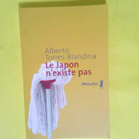 Le Japon n existe pas  – Alberto Torres...