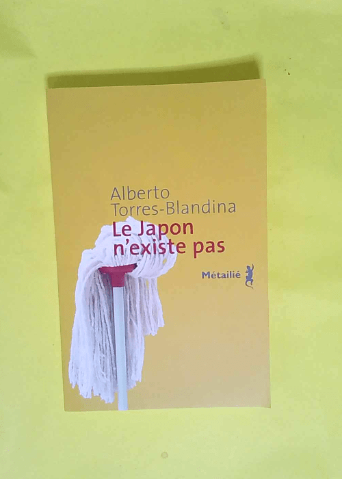 Le Japon n existe pas  – Alberto Torres Blandina