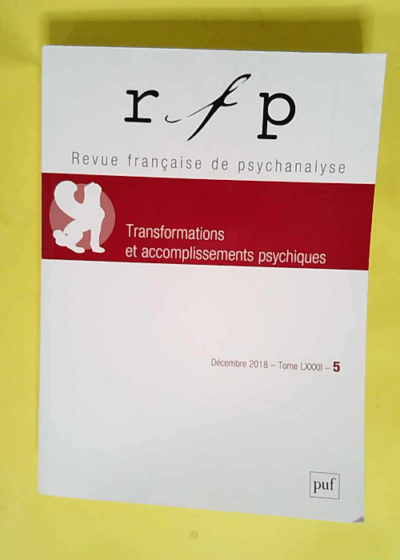 Revue Française De Psychanalyse 2018 - Tome 82 - N Special Congres Transformations Et Accomplissements Psychiques - Klio Bournova