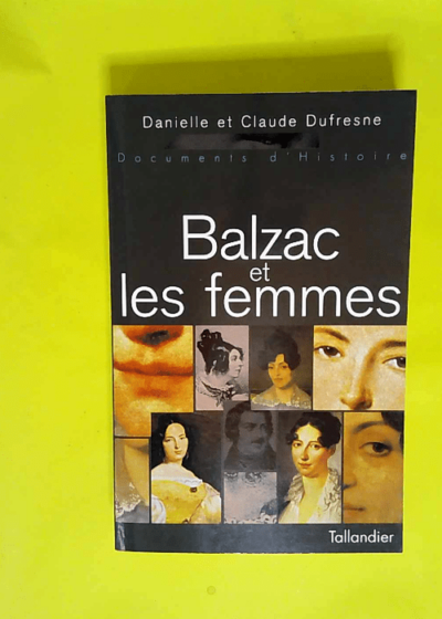 Balzac et les femmes  - Claude Dufresne