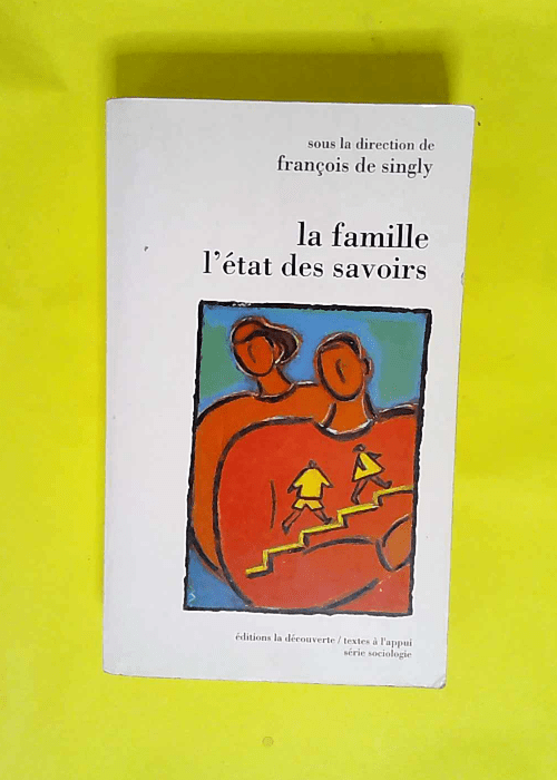 La Famille L état Des Savoirs – Francois De Singly