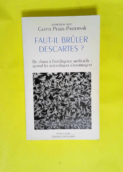 Faut-il brûler Descartes ? Du chaos à l intelligence artificielle quand les scientifiques s interrogent  - Guitta Pessis-Pasternak