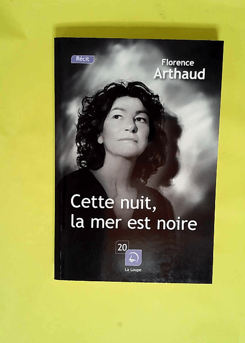 Cette nuit la mer est noire  – Florence Arthaud