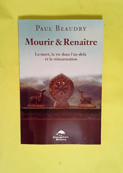 Mourir et renaître  - Paul Beaudry