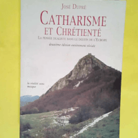 Catharisme et chrétienté  – José Dup...