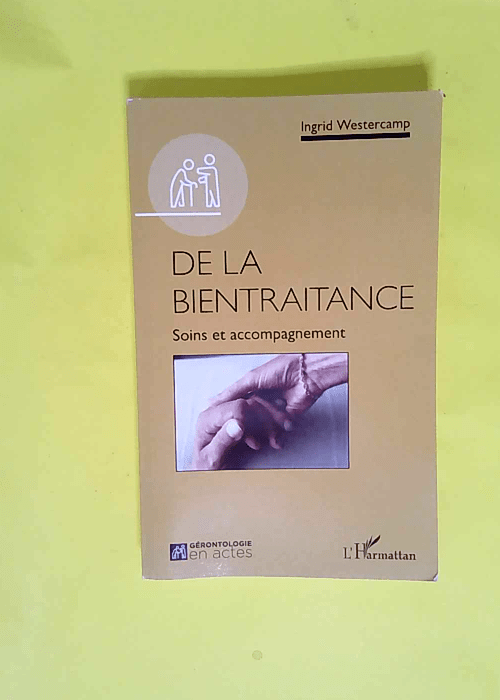 De la bientraitance Soins et accompagnement – Ingrid Westercamp