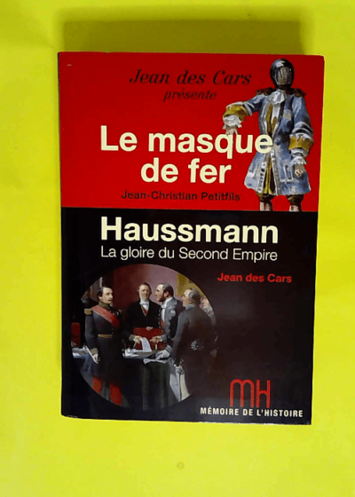 Le masque de fer Haussmann la gloire du Second Empire - Jean des Cars