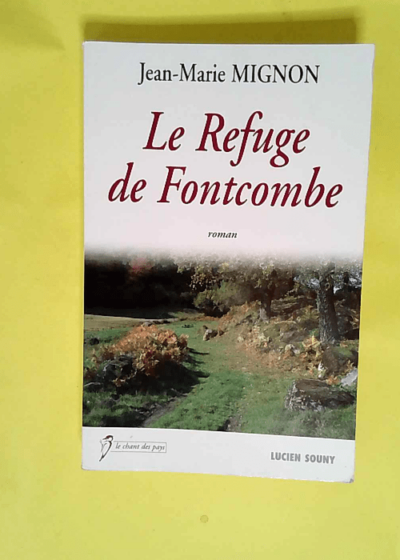 Le Refuge De Fontcombe  - Jean-Marie Mignon