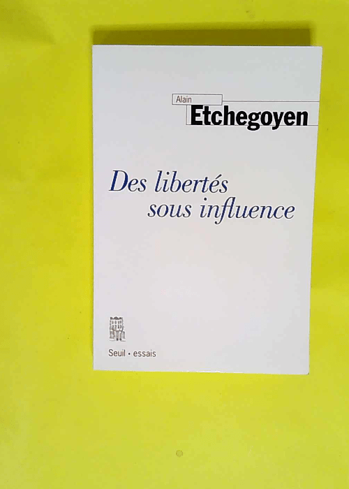 Des libertés sous influence  – Alain Etchegoyen