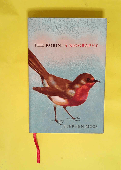 The Robin A Biography – Stephen Moss