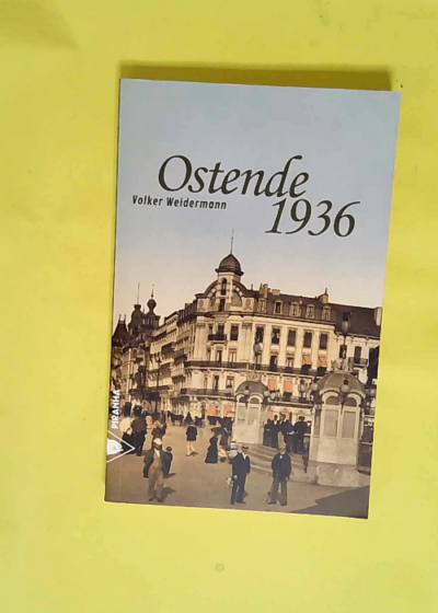 Ostende 1936 Un été avec Stefan Zweig - Volker Weidermann