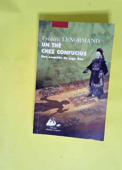 Un thé chez Confucius Une enquête du juge Bao - Frédéric Lenormand