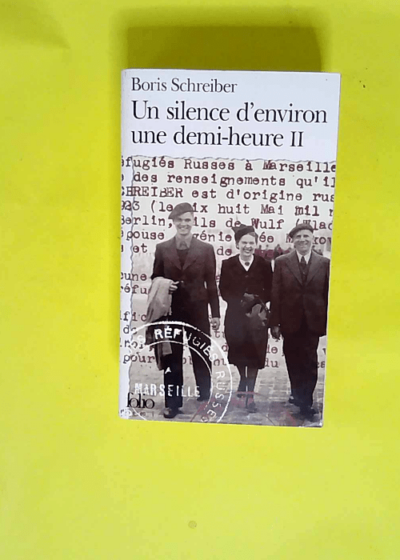 Un Silence d environ une demi-heure (Tome 2) Prix Renaudot 1996 - Boris Schreiber