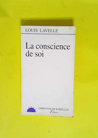 La Conscience De Soi  - Louis Lavelle