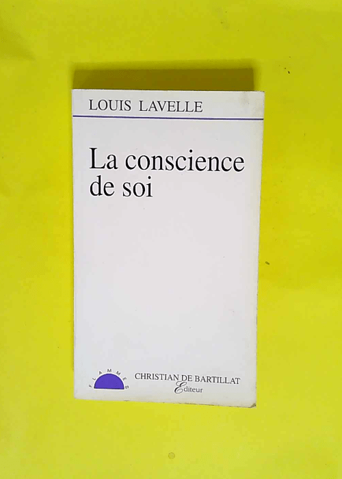 La Conscience De Soi  – Louis Lavelle