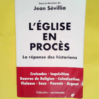 L Église en procès La Réponse Des Historiens – Jean Sévillia